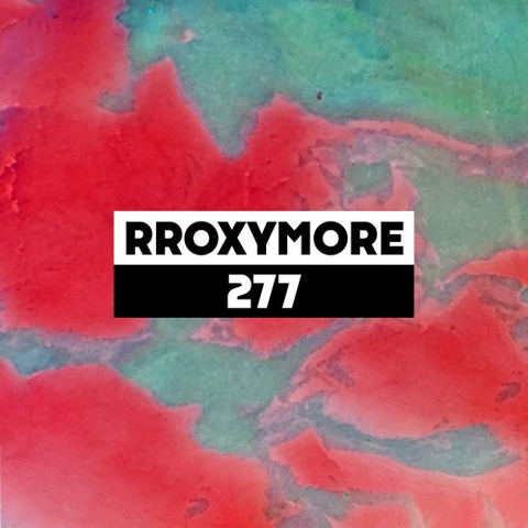 Dekmantel Podcast 277 - rRoxymore by dekmantel