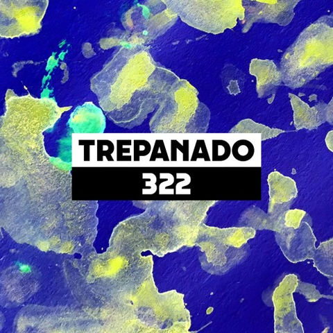 Dekmantel Podcast 322 - Trepanado by dekmantel