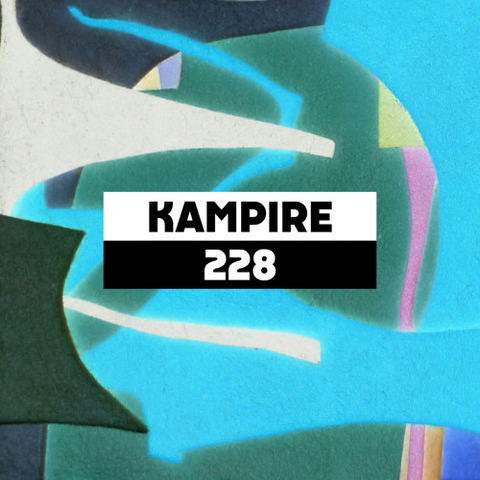 Dekmantel Podcast 228 - Kampire by dekmantel