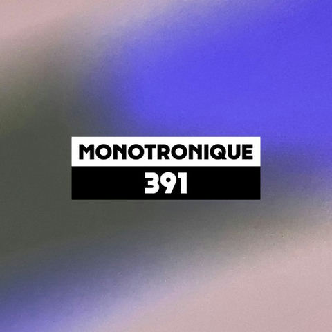 Dekmantel Podcast 391 - Monotronique by dekmantel