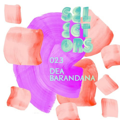 Selectors Podcast 023 - Dea Barandana by dekmantel