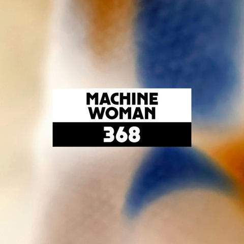 Dekmantel Podcast 368 - Machine Woman by dekmantel