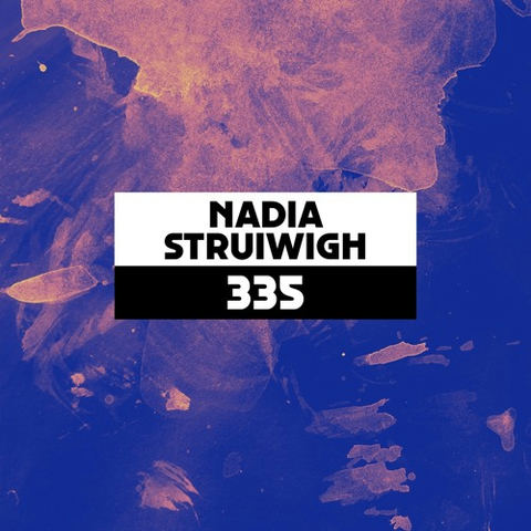 Dekmantel Podcast 335 - Nadia Struiwigh by dekmantel