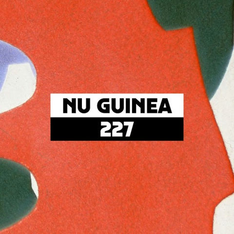Dekmantel Podcast 227 - Nu Guinea by dekmantel