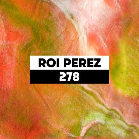 Dekmantel Podcast 278 - Roi Perez by dekmantel