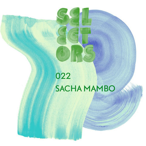 Selectors Podcast 022 - Sacha Mambo by dekmantel