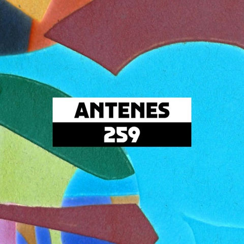 Dekmantel Podcast 259 - Antenes by dekmantel